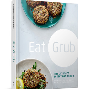Eat Grub's cookbook: The Ultimate Insect Cook Book